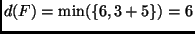 $d(F) = \min(\{6, 3 + 5\}) = 6$