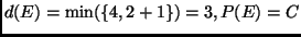 $d(E) = \min(\{4, 2 + 1\}) = 3, P(E) = C$